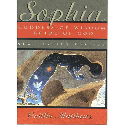 Sophia: Goddess of Wisdom Bride of God, Quest Books