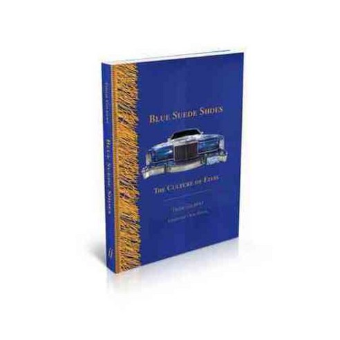 Blue Suede Shoes: The Culture of Elvis Hardcover, Glitterati