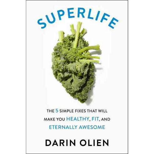 Superlife: The 5 Simple Fixes That Will Make You Healthy Fit and Eternally Awesome, Harperwave