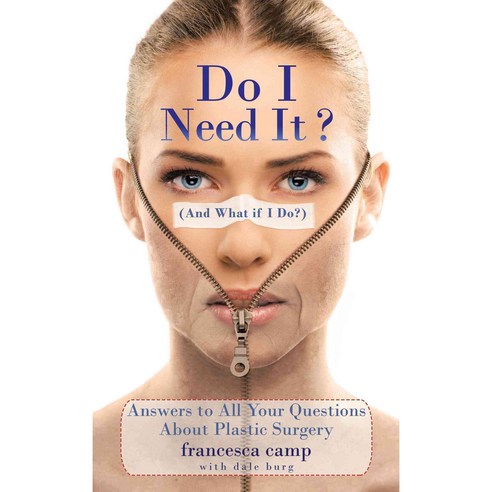 Do I Need It? (And What If I Do?): Answers to All Your Questions About Plastic Surgery, Archway