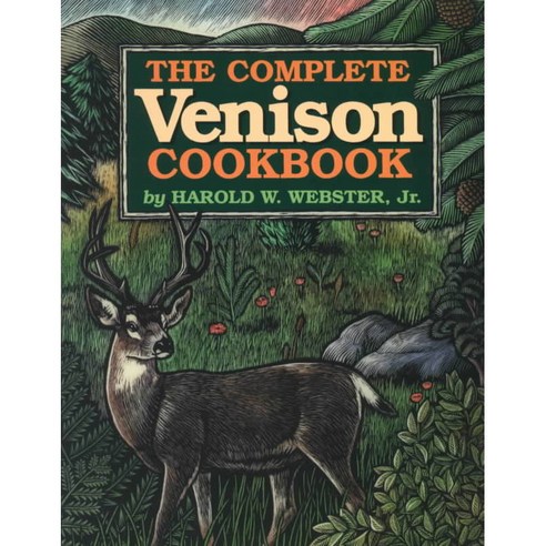 The Complete Venison Cookbook, Quail Ridge Pr