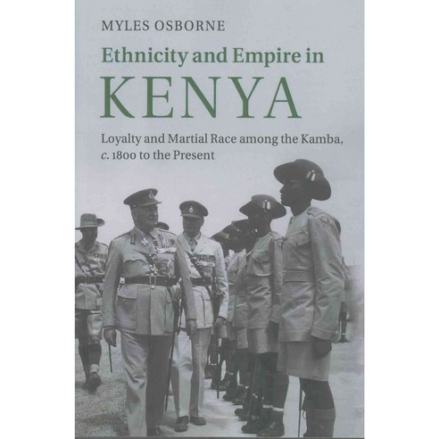Ethnicity and Empire in Kenya, Cambridge University Press