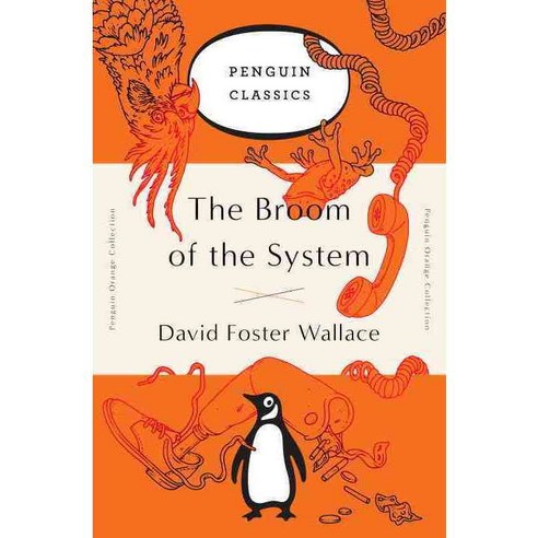The Broom of the System A Novel (Penguin Orange Collection) REISSUED, Penguin Classics