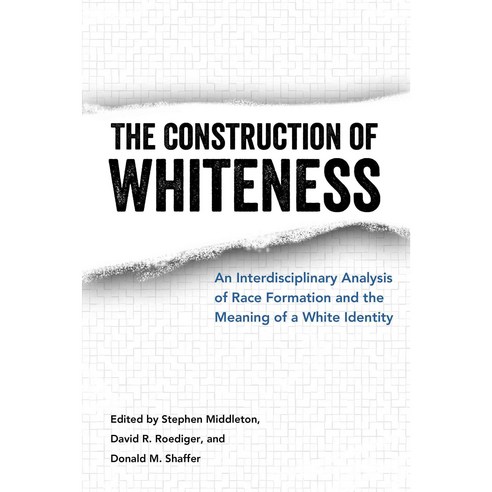 The Construction of Whiteness, Univ Pr of Mississippi