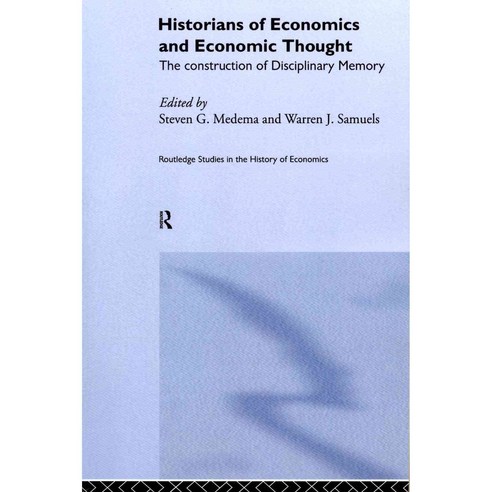 Historians of Economics and Economic Thought: The Construction of Disciplinary Memory, Routledge
