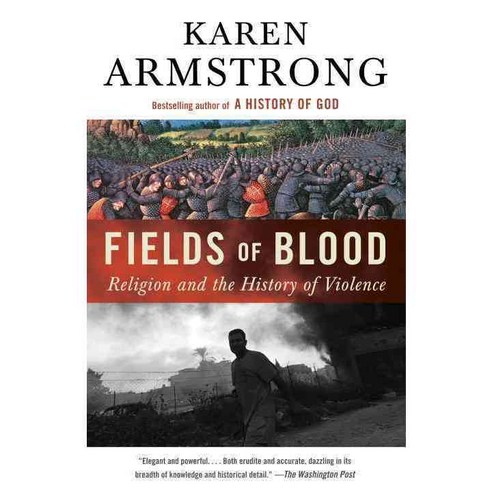 Fields of Blood: Religion and the History of Violence, Anchor Books