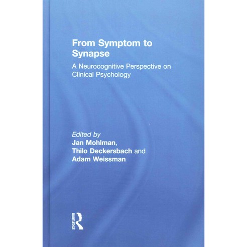 From Symptom to Synapse: A Neurocognitive Perspective on Clinical Psychology, Routledge
