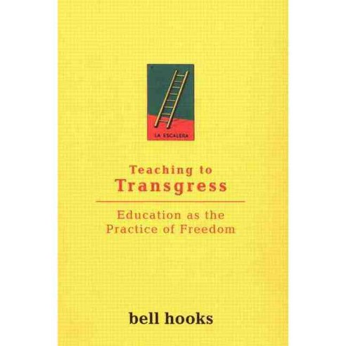 Teaching to Transgress: Education As the Practice of Freedom, Routledge