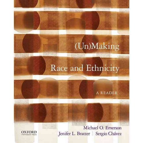 Unmaking Race and Ethnicity: A Reader Paperback, Oxford University Press, USA