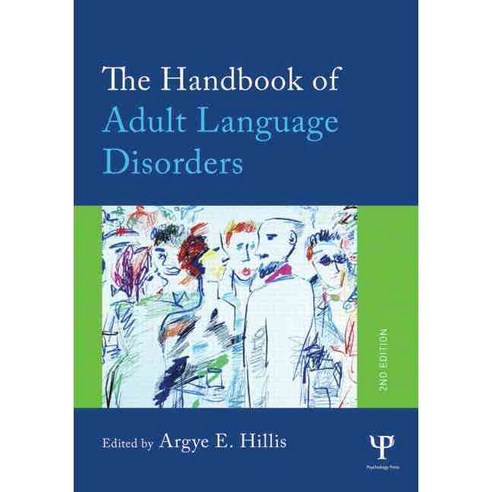 The Handbook of Adult Language Disorders, Psychology Pr