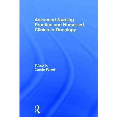 Advanced Nursing Practice and Nurse-Led Clinics in Oncology, Routledge