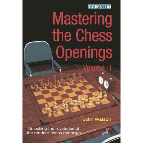 Mastering the Chess Openings: Unraveling the Mysteries of the Modern Chess Openings, Gambit