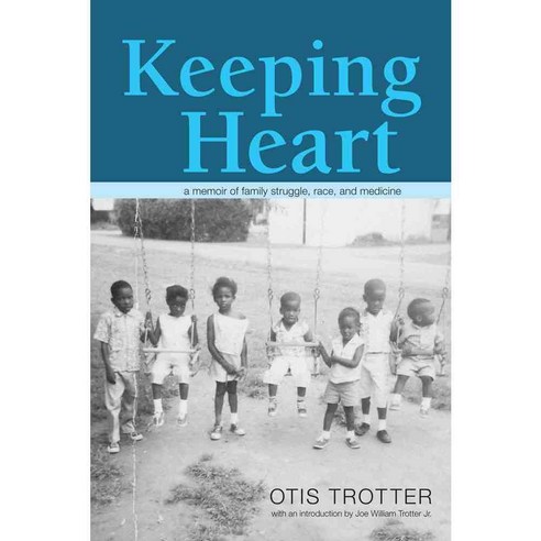 Keeping Heart: A Memoir of Family Struggle Race and Medicine, Ohio Univ Pr