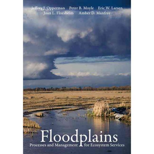 Floodplains: Processes and Management for Ecosystem Services Paperback, University of California Press