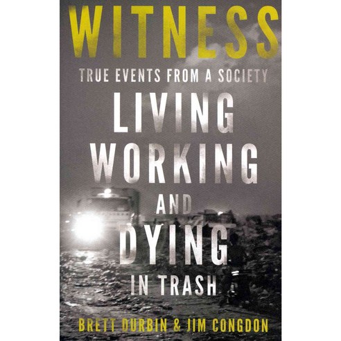 Witness: True Events from a Society Living Working and Dying in Trash, Salem Pub Solutions