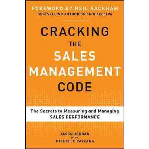 Cracking the Sales Management Code: The Secrets to Measuring and Managing Sales Performance, McGraw-Hill