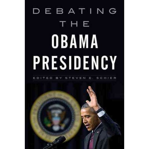 Debating the Obama Presidency Paperback, Rowman & Littlefield Publishers