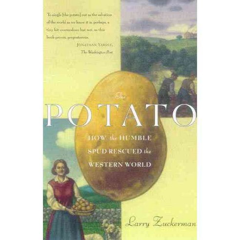 The Potato: How the Humble Spud Rescued the Western World, North Point Pr