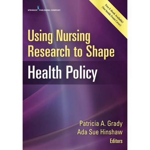 Using Nursing Research to Shape Health Policy, Springer Pub Co