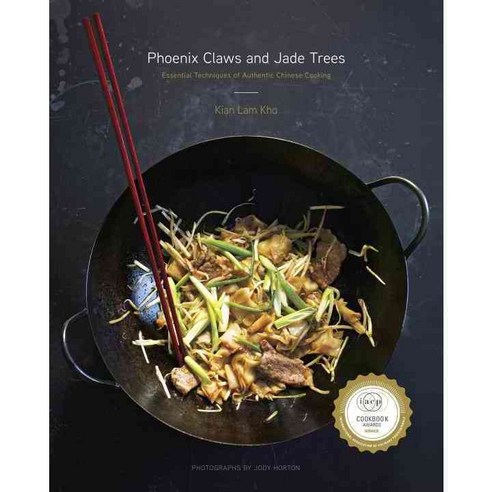 Phoenix Claws and Jade Trees: Essential Techniques of Authentic Chinese Cooking, Clarkson Potter