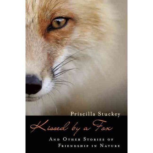 Kissed by a Fox: And Other Stories of Friendship in Nature, Counterpoint