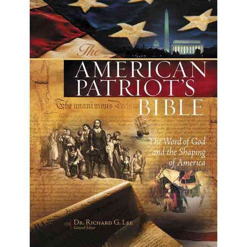 The American Patriot''s Bible: New King James Version: The Word of God and the Shaping of America, Nelson Bibles