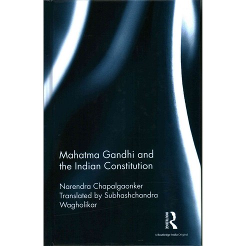 Mahatma Gandhi and the Indian Constitution, Routledge India