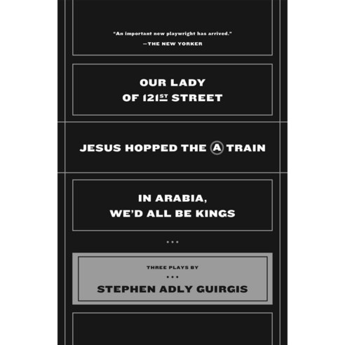 Our Lady of 121 Street: Jesus Hopped the a Train and in Arabia We''d All Be Kings, Farrar Straus & Giroux
