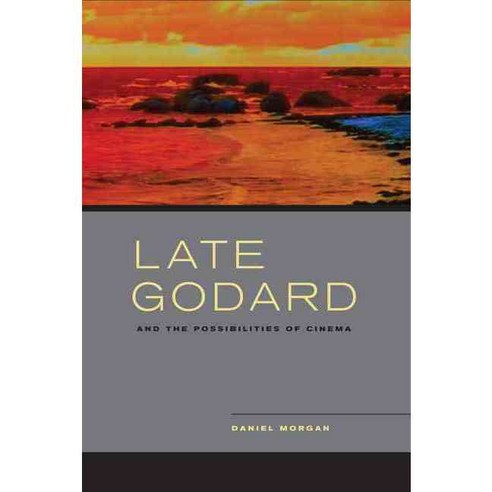 Late Godard and the Possibilities of Cinema, Univ of California Pr