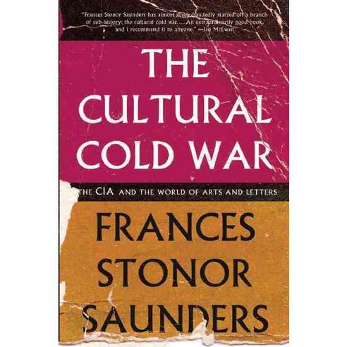The Cultural Cold War: The CIA and the World of Arts and Letters, New Pr