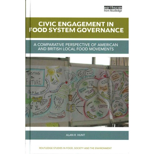 Civic Engagement in Food System Governance: A Comparative Perspective of American and British Local Food Movements, Routledge