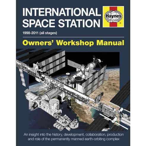 Haynes International Space Station 1998-2011 All Stages Owners'' Workshop Manual, Haynes Pubns
