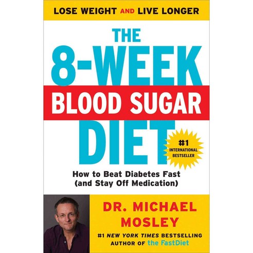 The 8-Week Blood Sugar Diet: How to Beat Diabetes Fast (and Stay Off Medication), Atria Books