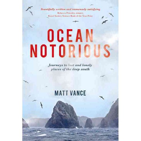 Ocean Notorious: Journeys to Lost and Lonely Places of the Deep South, Awa Pr