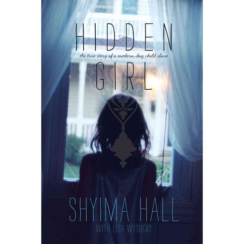 Hidden Girl: The True Story of a Modern-Day Child Slave, Simon & Schuster