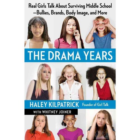 The Drama Years: Real Girls Talk About Surviving Middle School--Bullies Brands Body Image and More, Free Pr