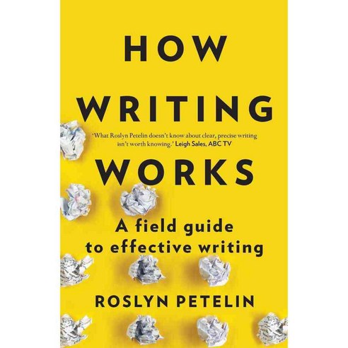 How Writing Works: A Field Guide to Effective Writing, Allen & Unwin