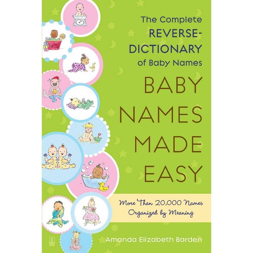 Baby Names Made Easy: The Complete Reverse-Dictionary of Baby Names, Touchstone Books