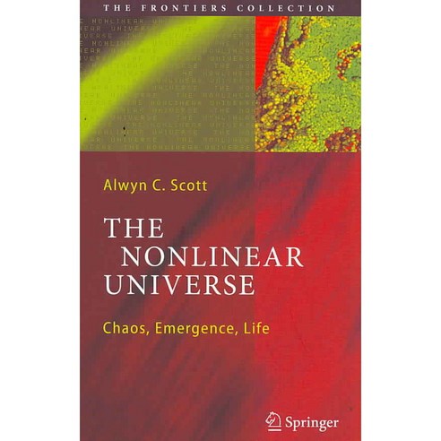 The Nonlinear Universe: Chaos Emergence Life, Springer Verlag