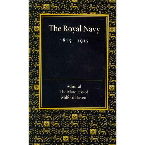 The Royal Navy 1815-1915: The Rede Lecture 1918, Cambridge University Press