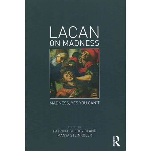 Lacan on Madness: Madness Yes You Can''t, Routledge