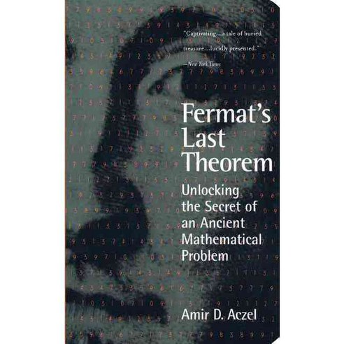 Fermat''s Last Theorem: Unlocking the Secret of an Ancient Mathematical Problem, Basic Books