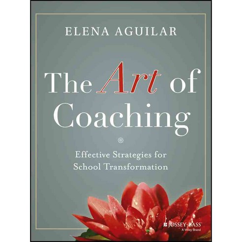 The Art of Coaching: Effective Strategies for School Transformation, Jossey-Bass Inc Pub