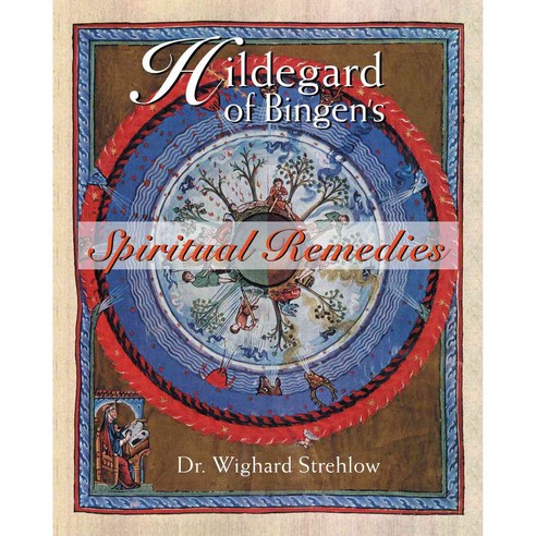 Hildegard of Bingen''s Spiritual Remedies, Healing Arts Pr