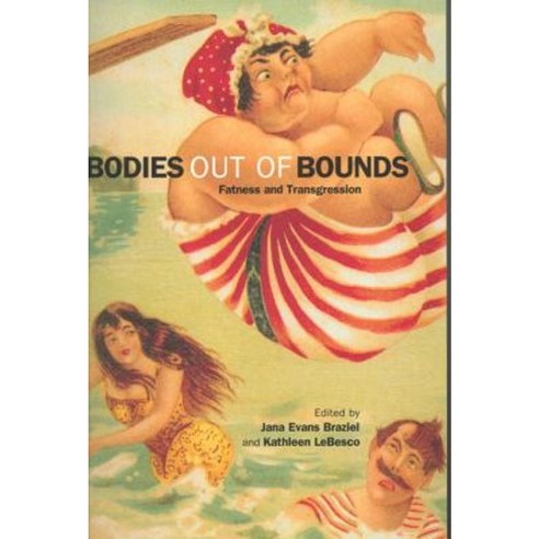 Bodies Out of Bounds: Fatness and Transgression Paperback, University of California Press