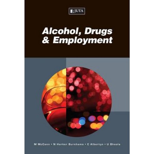 Alcohol Drugs & Employment Paperback, Juta & Company