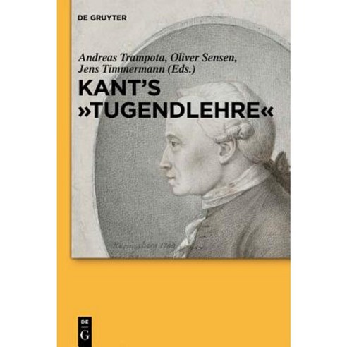 Kant''s "Tugendlehre": A Comprehensive Commentary Paperback, Walter de Gruyter