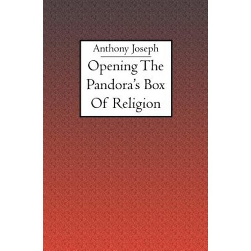 Opening the Pandora''s Box of Religion Paperback, Booksurge Publishing