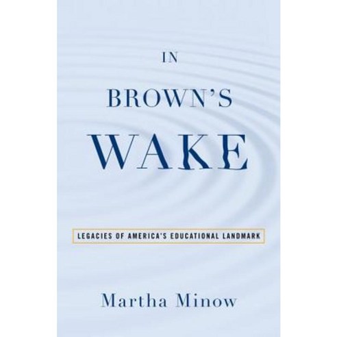 In Brown''s Wake: Legacies of America''s Educational Landmark Paperback, Oxford University Press (UK)