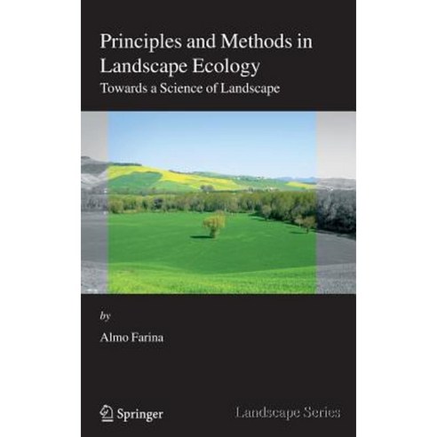 Principles and Methods in Landscape Ecology: Towards a Science of the ...